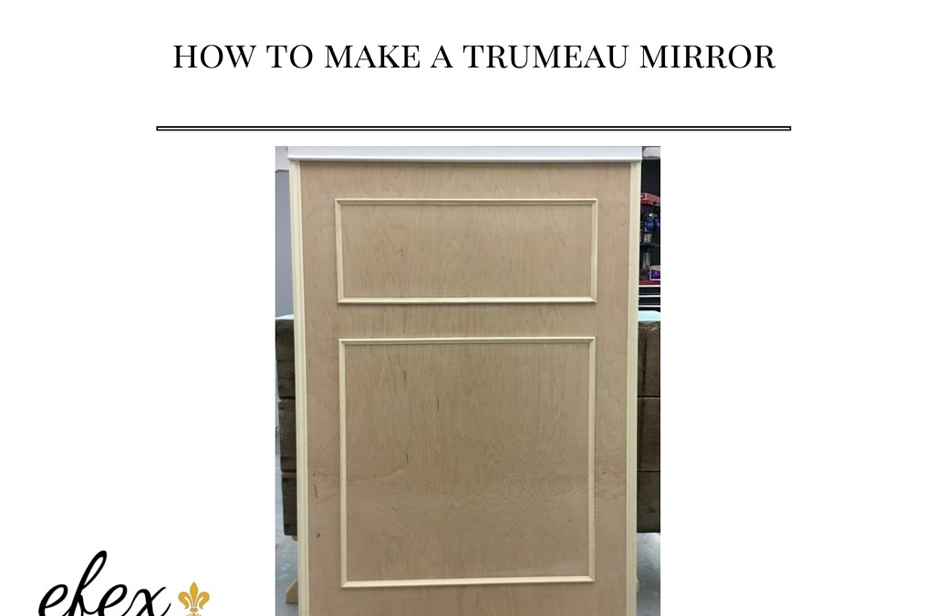 Easy Do It Yourself Trumeau Mirror with Efex 6